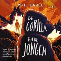 De gorilla en de jongen: Terwijl de bommen vallen, sluit Joseph een ongewone vriendschap met gorilla Adonis - Phil Earle, Hilke Makkink