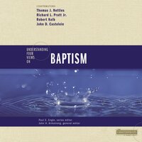 Understanding Four Views on Baptism - Zondervan