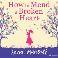 How To Mend a Broken Heart - Anna Mansell