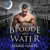 Between Bloode and Water - Marie Harte