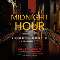Midnight Hour: A chilling anthology of crime fiction from 20 authors of color - Abby L. Vandiver