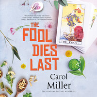 The Fool Dies Last - Carol Miller