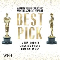 Best Pick: A Journey through Film History and the Academy Awards - John Dorney, Jessica Regan, Tom Salinsky