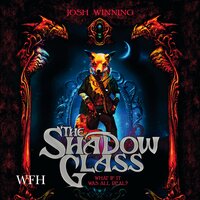 The Shadow Glass - Josh Winning