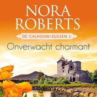 Onverwacht charmant - Nora Roberts
