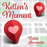 Kellen's Moment - Robin Alexander