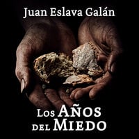 Los años del miedo. La nueva España (1939-1952) - Juan Eslava Galán