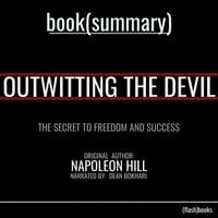 Outwitting the Devil by Napoleon Hill - Book Summary: The Secret to Freedom and Success - Flashbooks