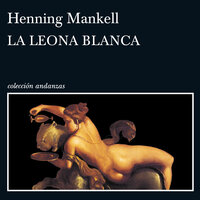 La leona blanca - Henning Mankell