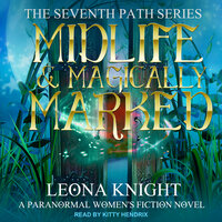 Midlife & Magically Marked - Leona Knight