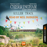 Killer Track: Cherringham - Episode 39 - Matthew Costello, Neil Richards