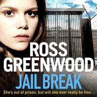 Jail Break: A shocking, page-turning prison thriller from Ross Greenwood - Ross Greenwood