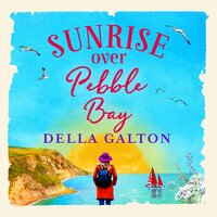 Sunrise Over Pebble Bay: A warm, escapist feel-good read for 2021 - Della Galton