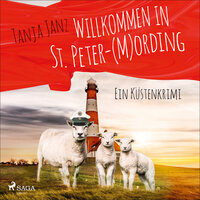 Willkommen in St. Peter-(M)Ording (St. Peter-Mording-Reihe 1) - Tanja Janz