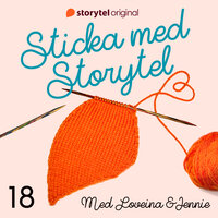 Sticka med Storytel - #18 Full fart framåt - Loveina Khans, Jennie Öhlund