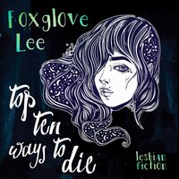 Top Ten Ways to Die - Foxglove Lee