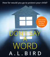 Don’t Say a Word - A.L. Bird