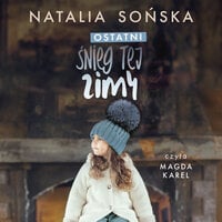 Ostatni śnieg tej zimy - Natalia Sońska