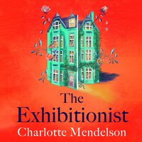 The Exhibitionist - Charlotte Mendelson