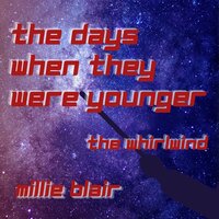The Days When They Were Younger: The Whirlwind - Millie Blair
