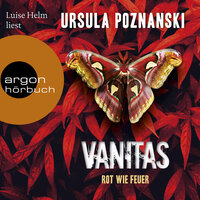 Vanitas: Rot wie Feuer - Die Vanitas-Reihe, Band 3 - Ursula Poznanski