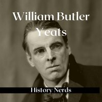 William Butler Yeats: Nobel Prize Winning Poet - History Nerds