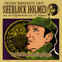 Das Geheimnis des Siegelsringes: Sherlock Holmes - Aus den Tagebüchern von Dr. Watson - Erec von Astolat