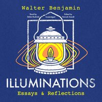Illuminations: Essays and Reflections - Walter Benjamin