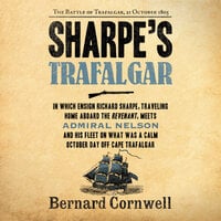 Sharpe's Trafalgar: The Battle of Trafalgar, 21 October, 1805 - Bernard Cornwell