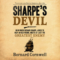 Sharpe's Devil: Napoleon and South America, 1820-1821 - Bernard Cornwell