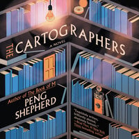 The Cartographers: A Novel - Peng Shepherd