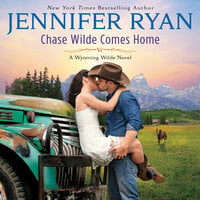Chase Wilde Comes Home: A Wyoming Wilde Novel - Jennifer Ryan