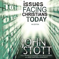 Issues Facing Christians Today: 4th Edition - John Wyatt, Dr. John R.W. Stott