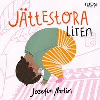 Jättestora Liten - Josefin Norlin