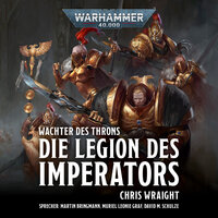 Warhammer 40.000: Wächter des Throns 1: Die Legion des Imperators - Chris Wraight