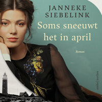 Soms sneeuwt het in april - Janneke Siebelink
