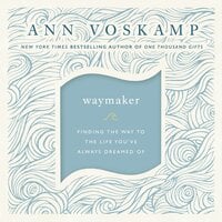 WayMaker - Ann Voskamp