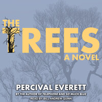 The Trees: A Novel - Percival Everett