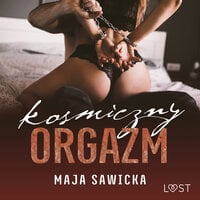 Kosmiczny orgazm – opowiadanie erotyczne BDSM - Maja Sawicka