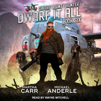 Dwarf It All - Michael Anderle, Martha Carr