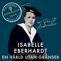 Isabelle Eberhardt : En värld utan gränser - Per J. Andersson