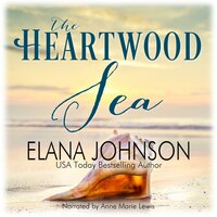 The Heartwood Sea: A Heartwood Sisters Novel - Elana Johnson