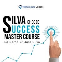 Silva Choose Success Master Course - Jose Silva, Ed Bernd, Jr.