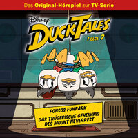 DuckTales Hörspiel: Fonsos Funpark / Das trügerische Geheimnis des Mount Neverrest - Monty Arnold