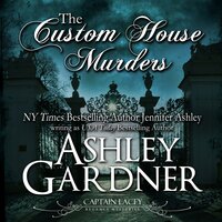 The Custom House Murders - Ashley Gardner, Jennifer Ashley