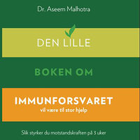 Den lille boken om immunforsvaret - Aseem Malhutra