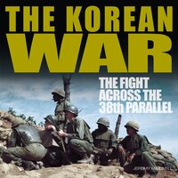 The Korean War (Unabridged) - Jeremy P. Maxwell