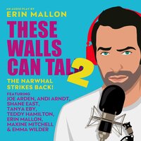 These Walls Can Talk 2: The Narwhal Strikes Back! - Erin Mallon