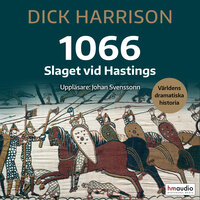 1066. Slaget vid Hastings - Dick Harrison
