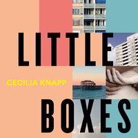 Little Boxes - Cecilia Knapp